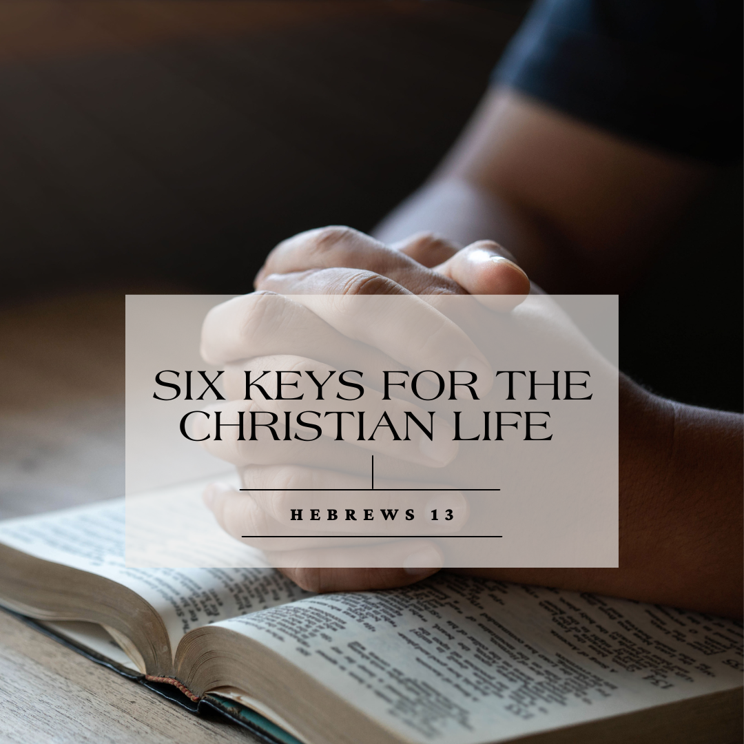 Six Keys to Christian Living
