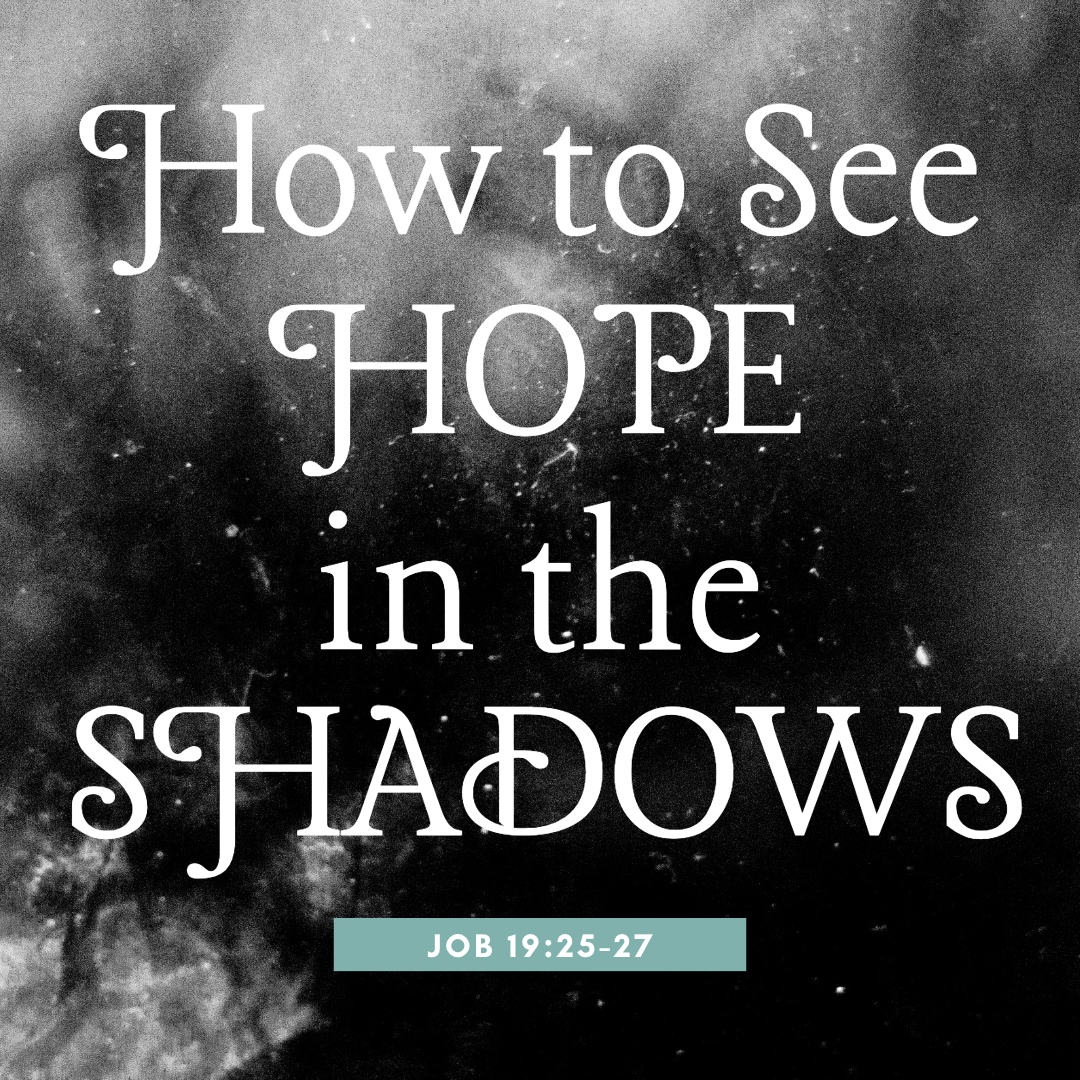 How to See Hope in the Shadows