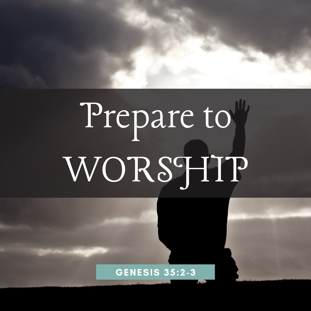 Prepare to Worship