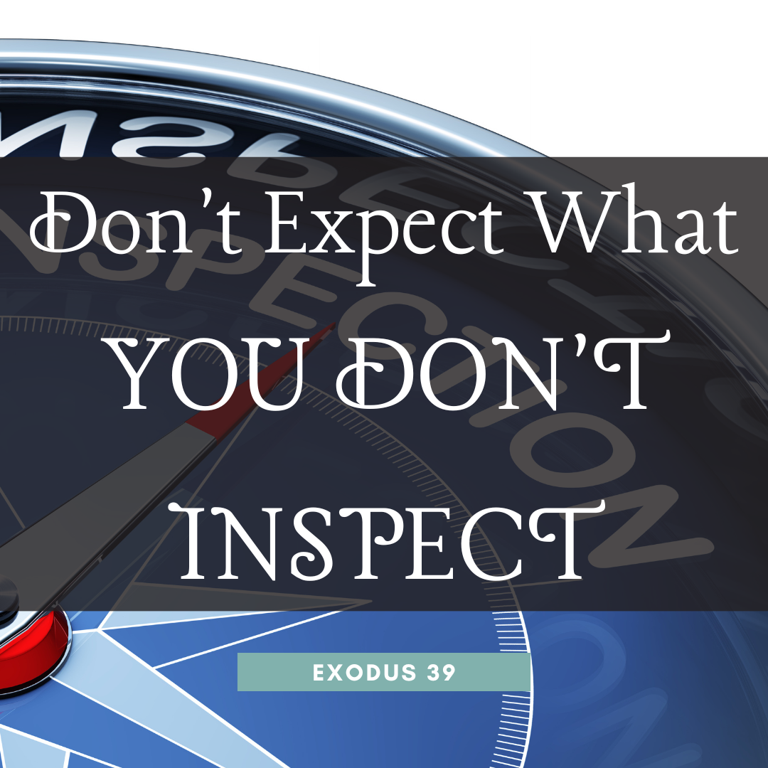 Don’t Expect What You Don’t Inspect