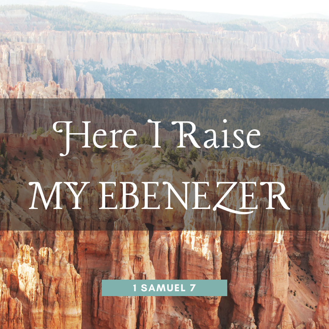 Here I Raise My Ebenezer