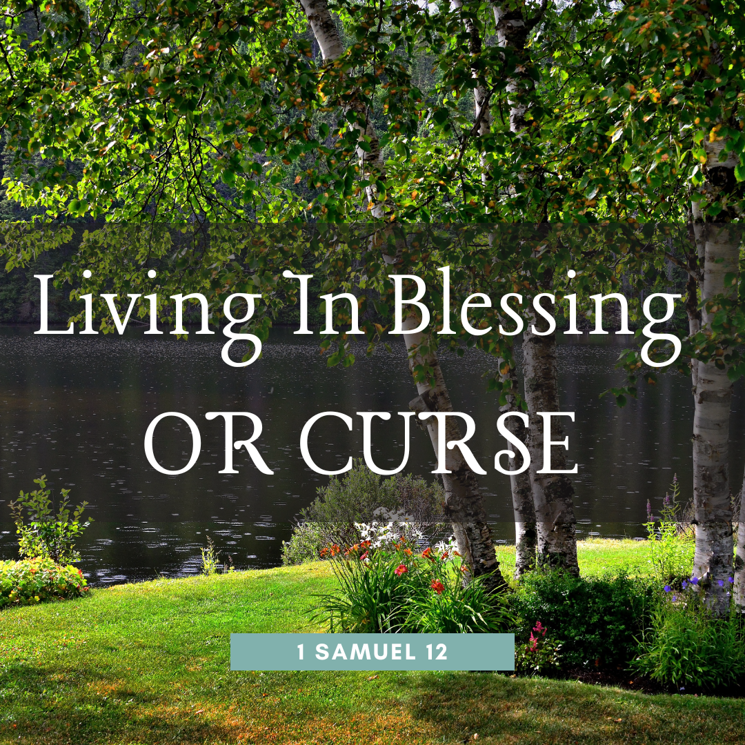 Living in Blessing or Curse