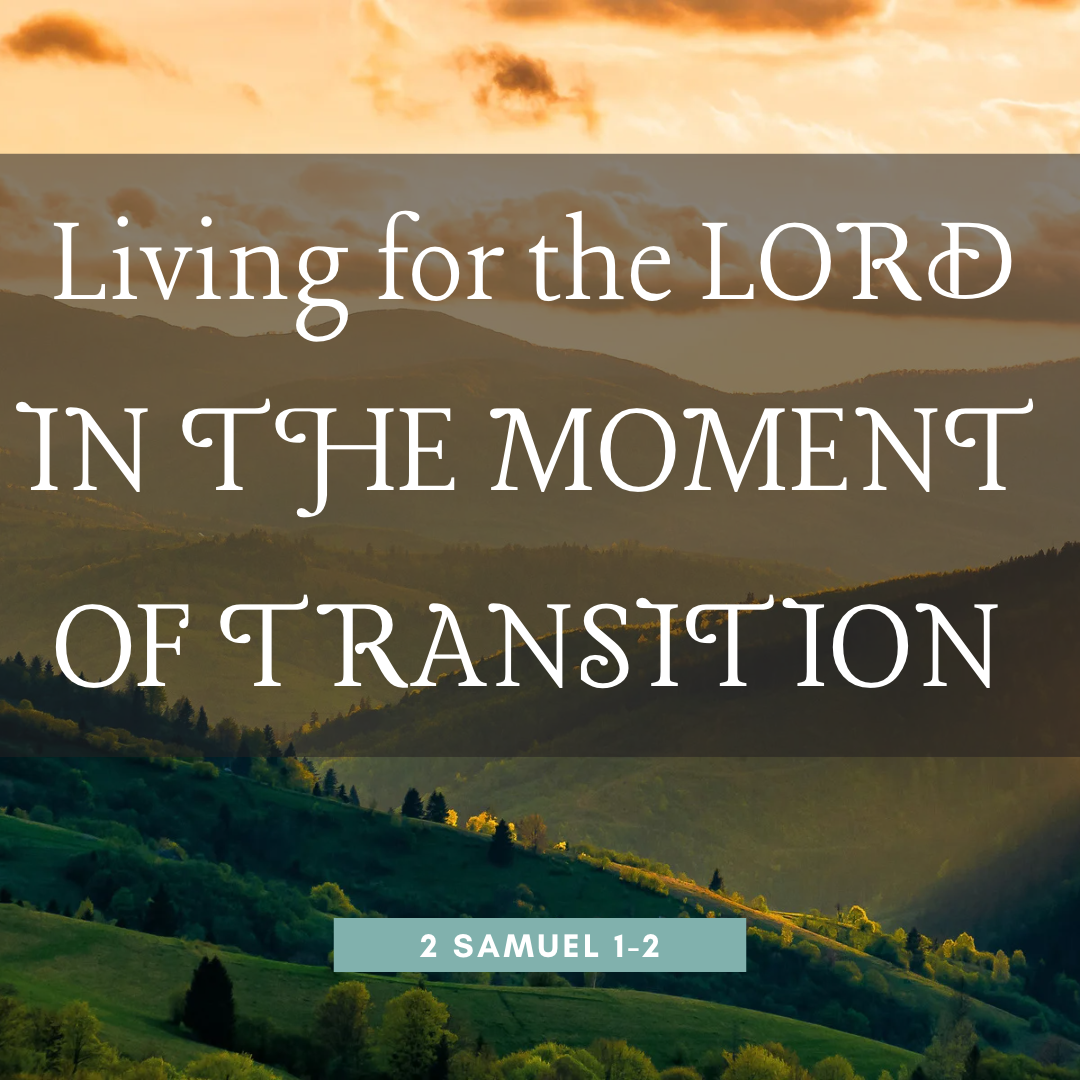 Living For The Lord In The Moment Of Transition