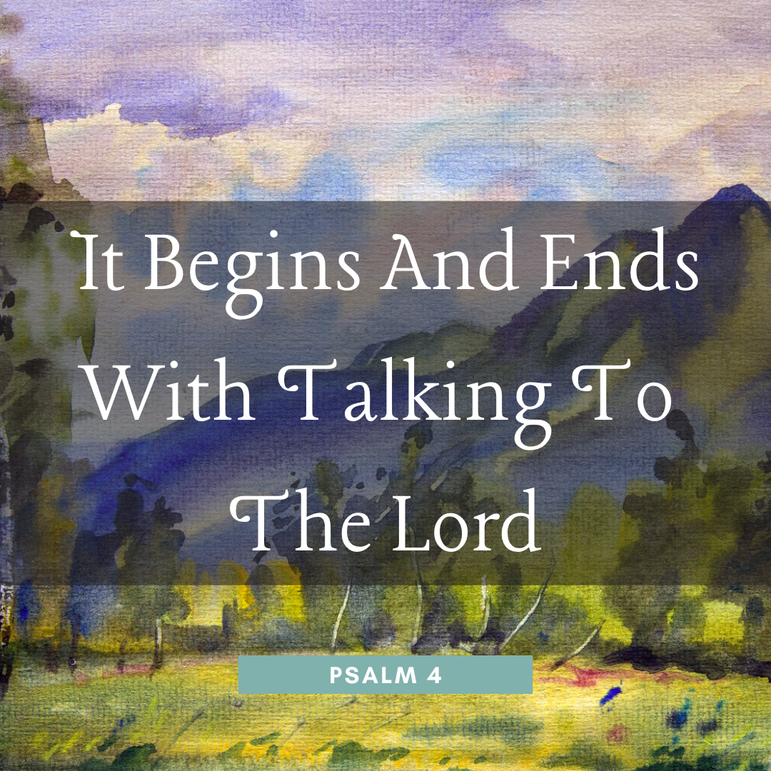 It Begins and Ends With Talking To The Lord