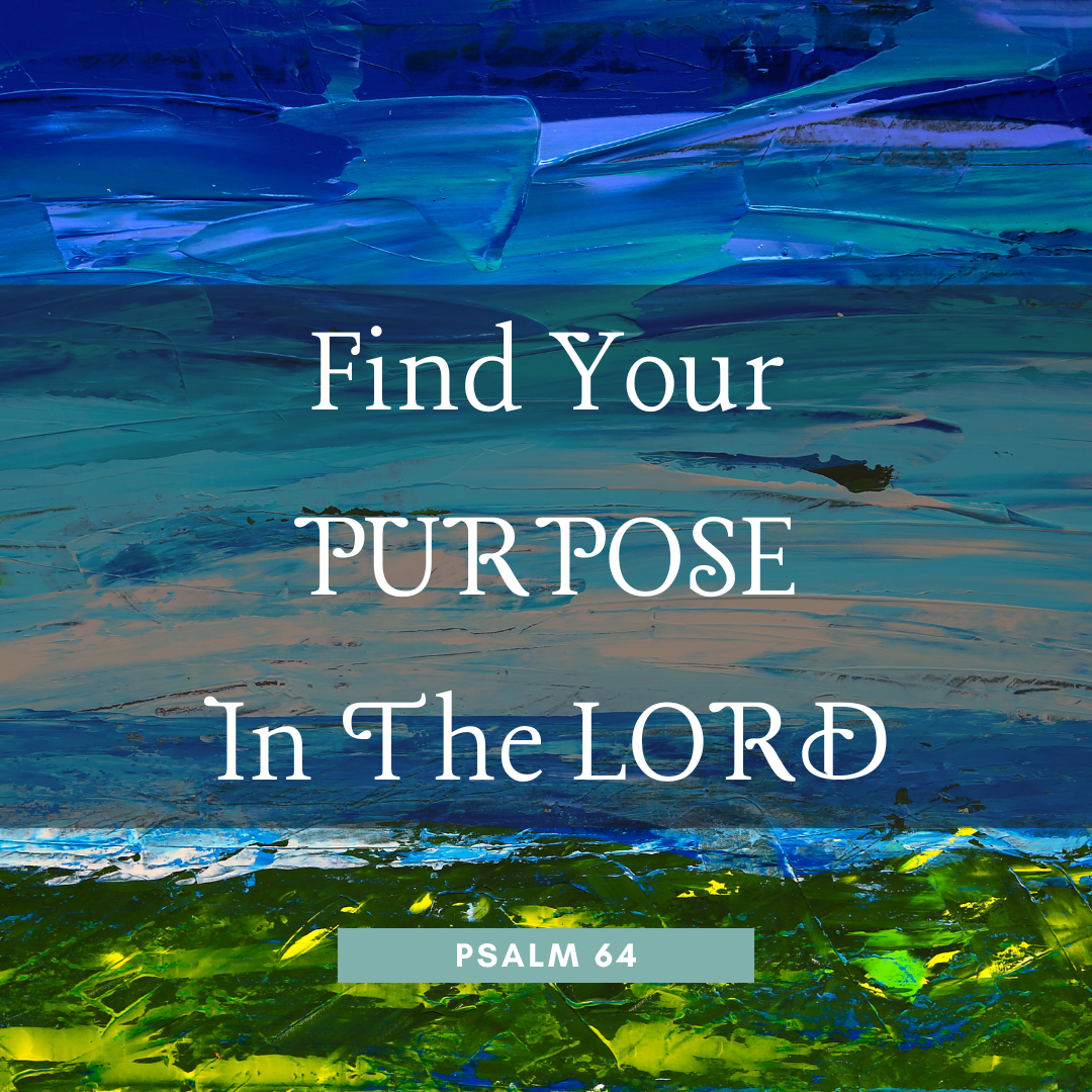 Find Your Purpose in the Lord