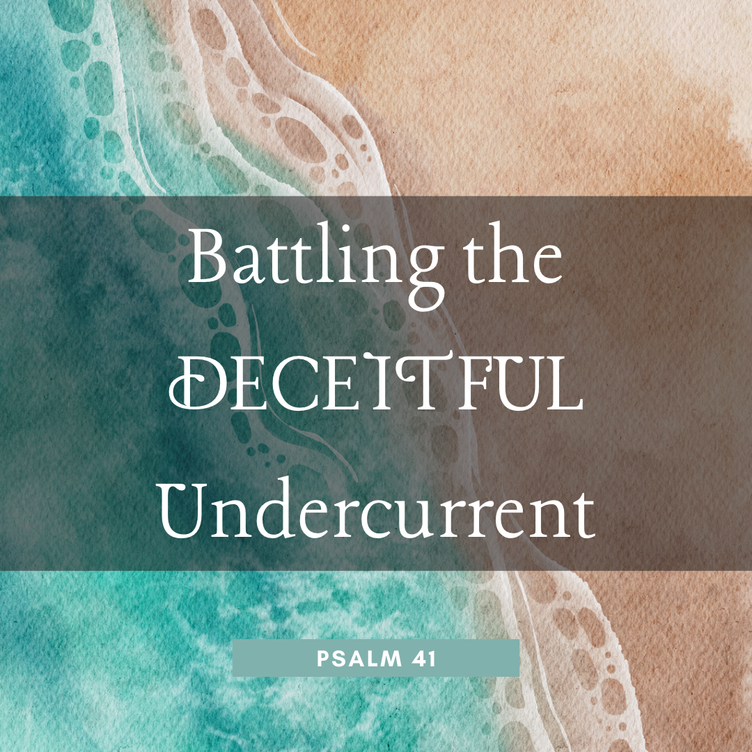 Battling the Deceitful Undercurrent