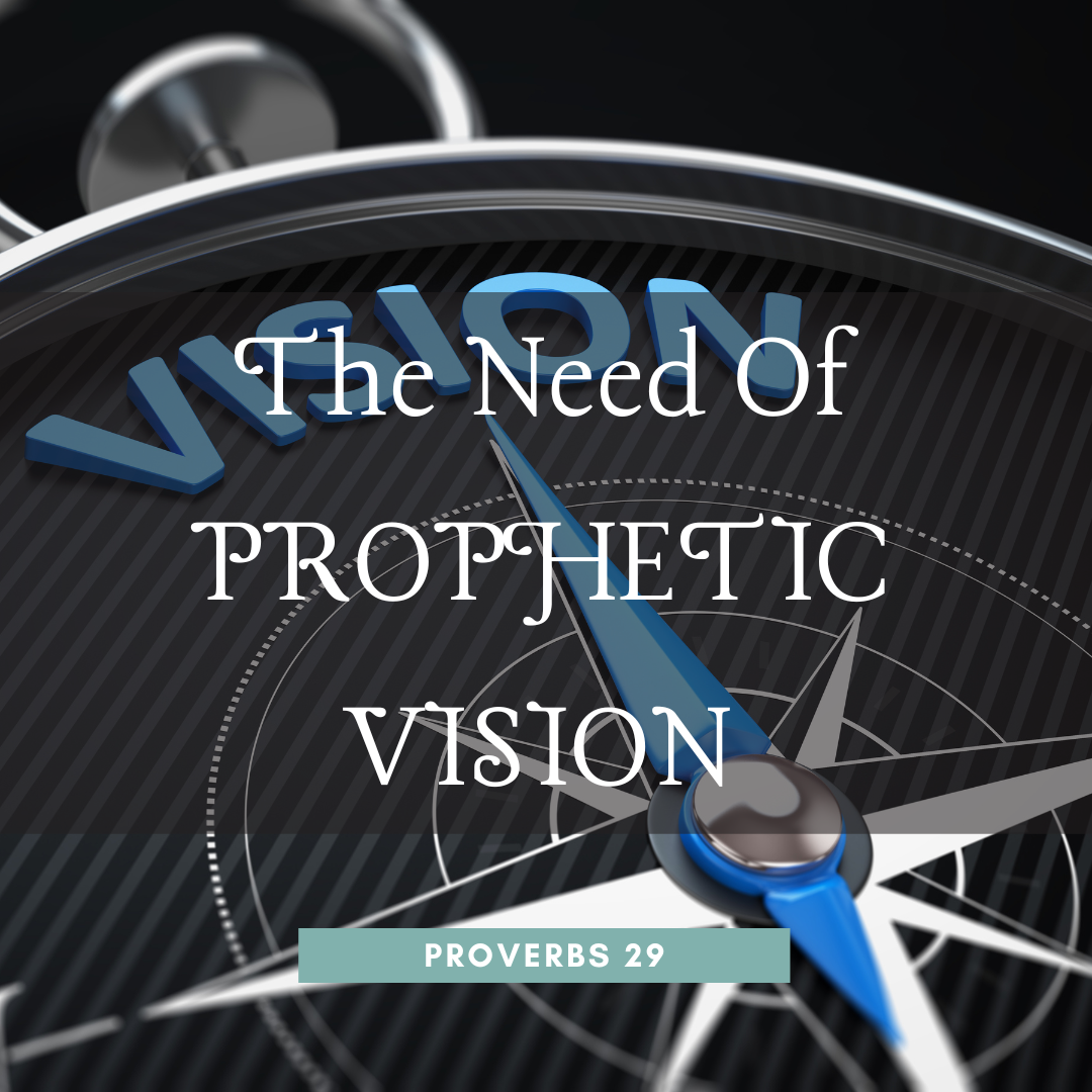 The Need of Prophetic Vision