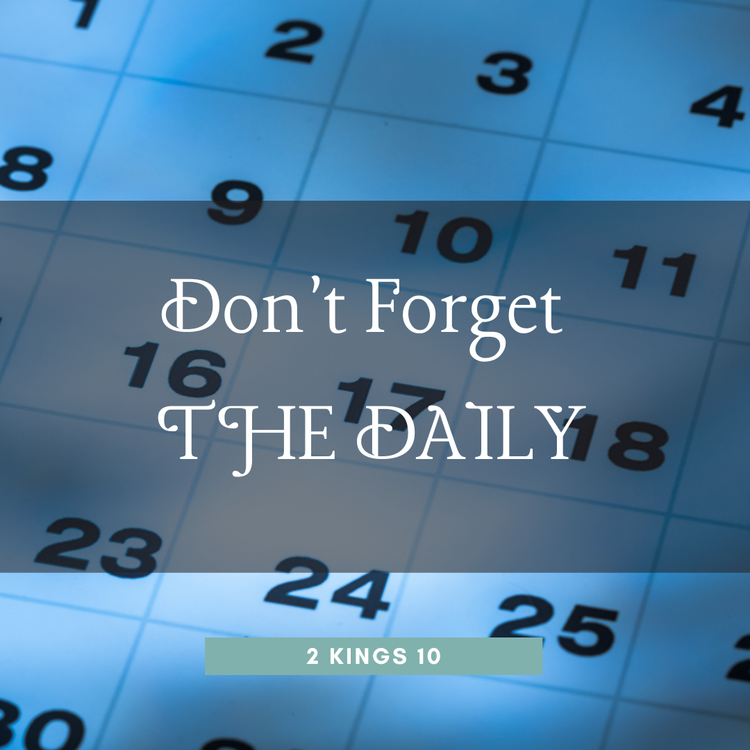 Don’t Forget the Daily