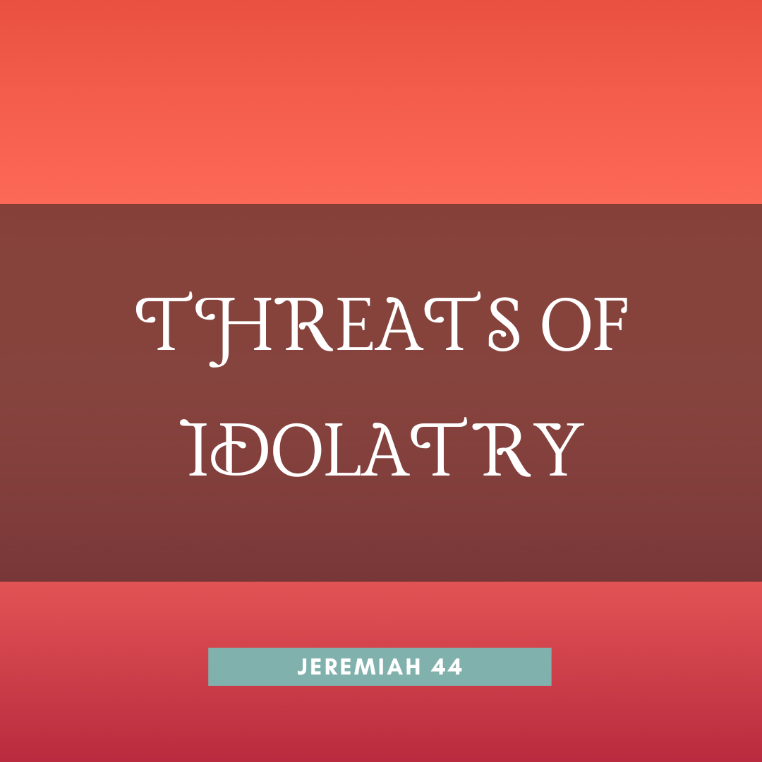 Threats of Idolatry