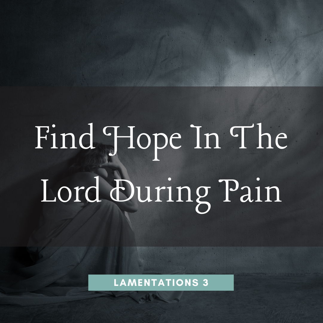 Find Hope in the Lord During Pain