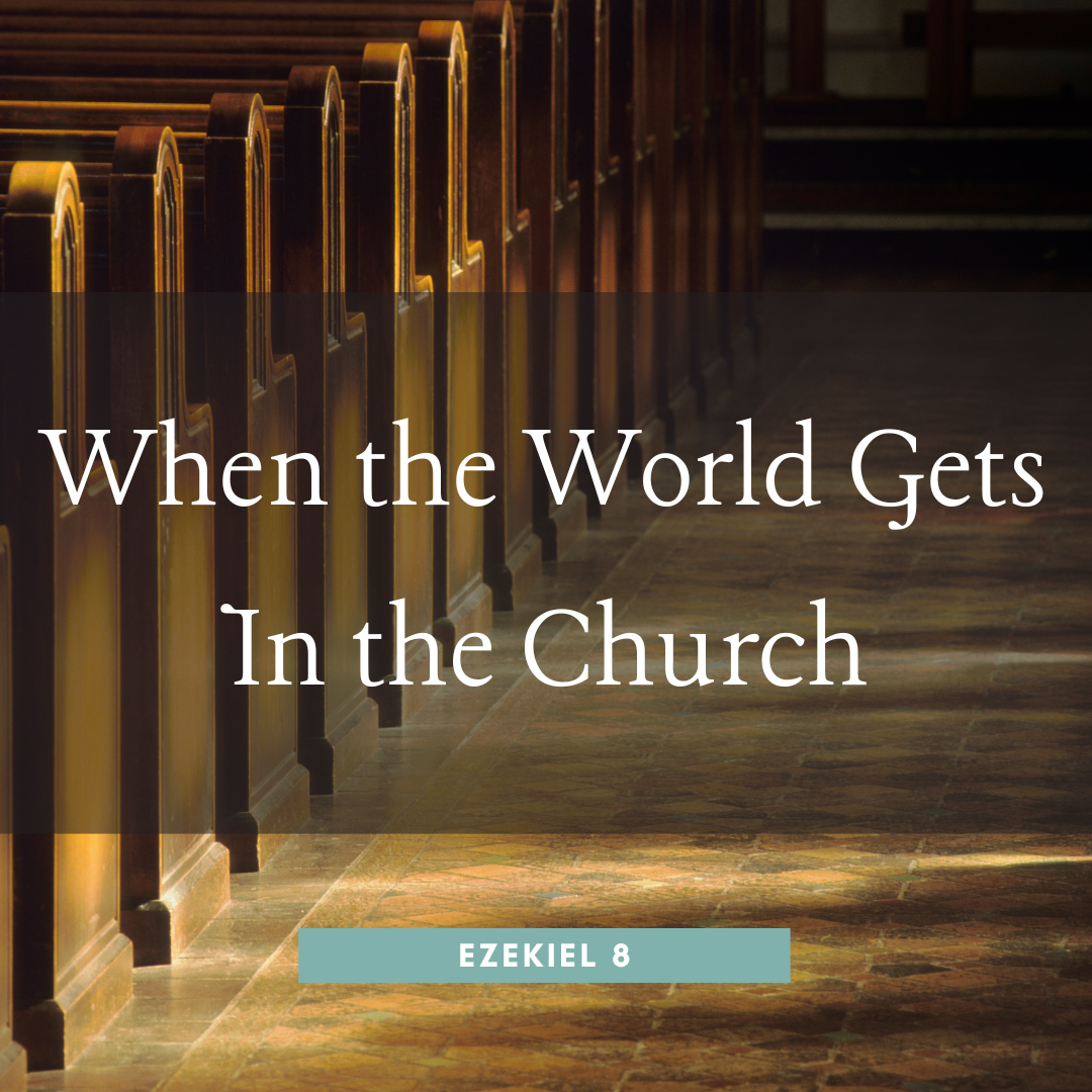 When the World Gets in the Church