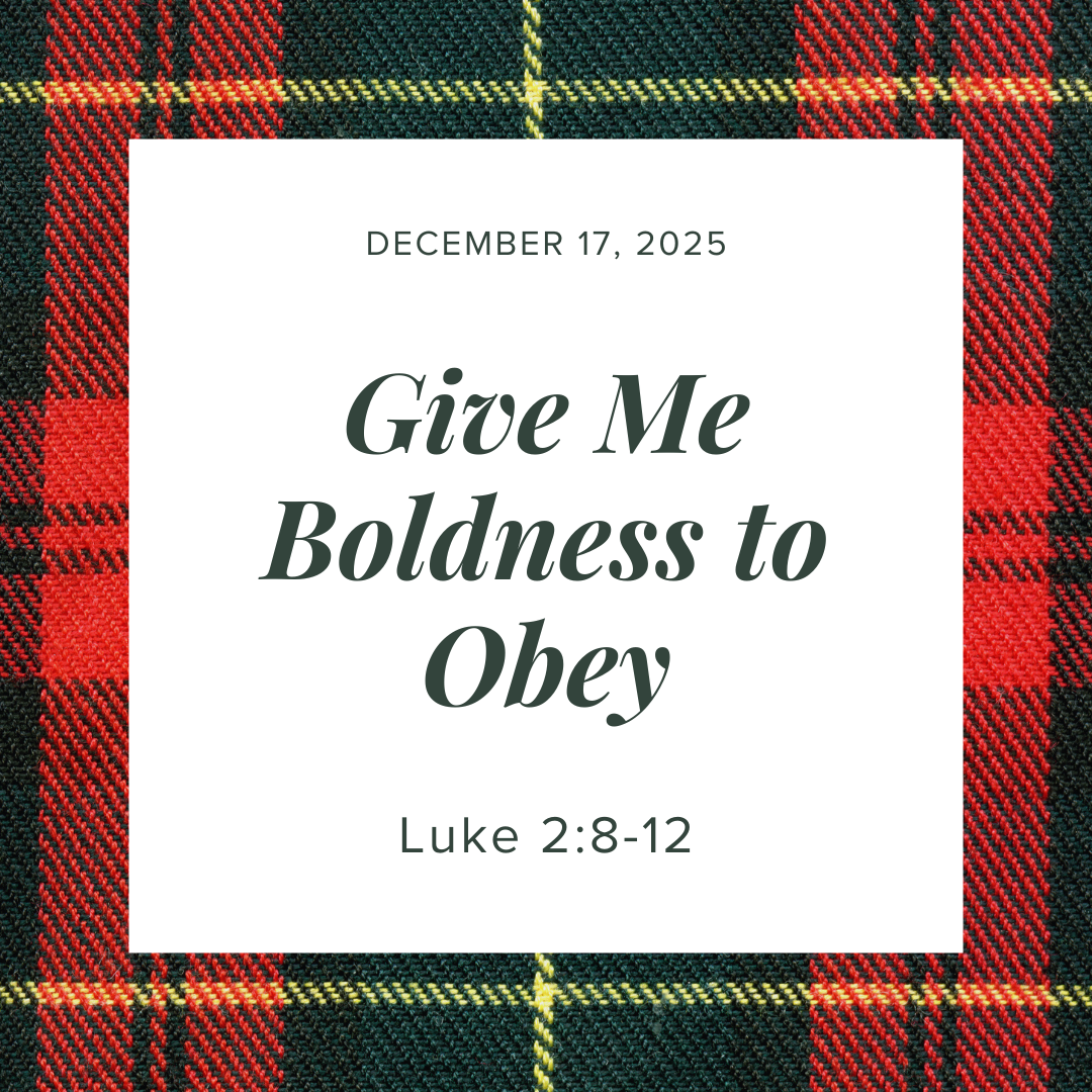 Give Me Boldness to Obey