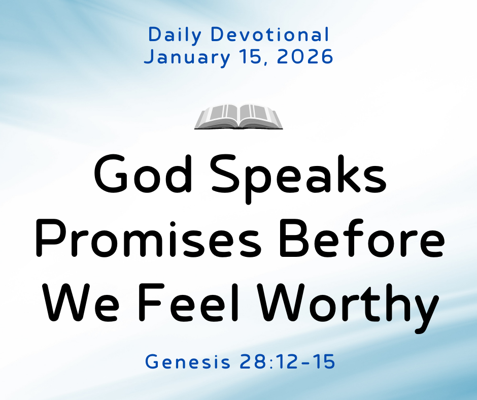 God Speaks Promises Before We Feel Worthy