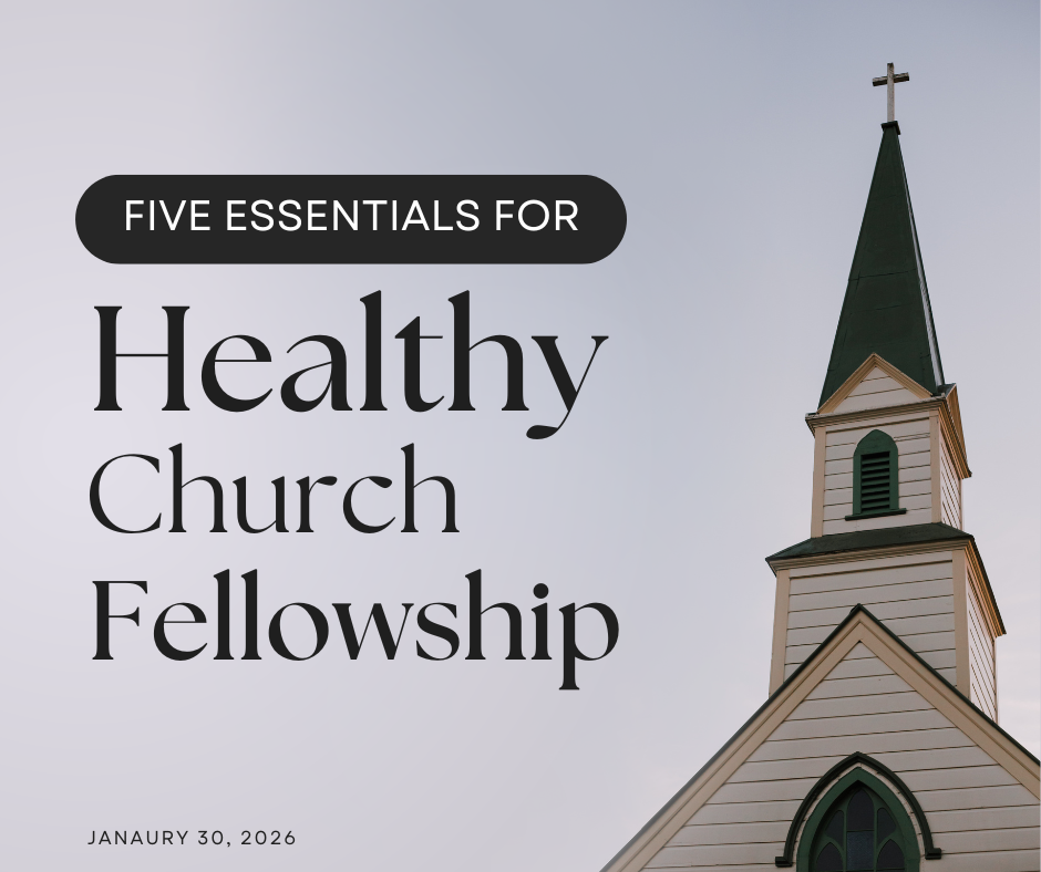Five Essentials For Healthy Church Fellowship