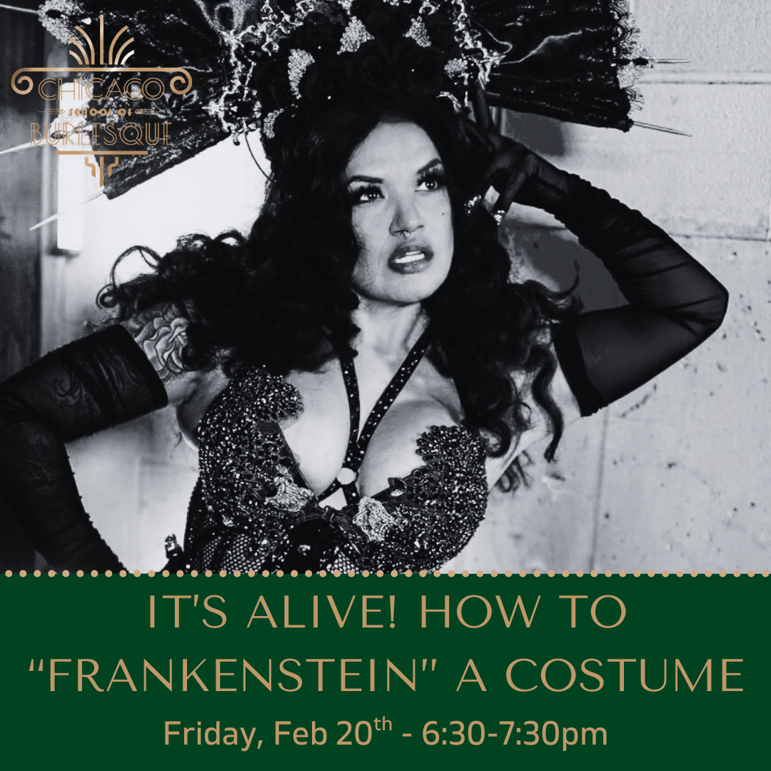 IT’S ALIVE! HOW TO “FRANKENSTEIN” A COSTUME & EMBELLISH FOR BEGINNERS with Miss Nyxon (Feb 20 from 6:30-7:30pm)
