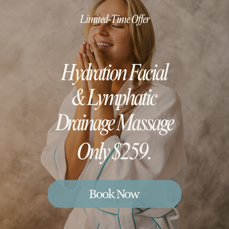 Limited time offer Hydration facial and lymphatic drainage massage is only $259 book now for your summer treatment!