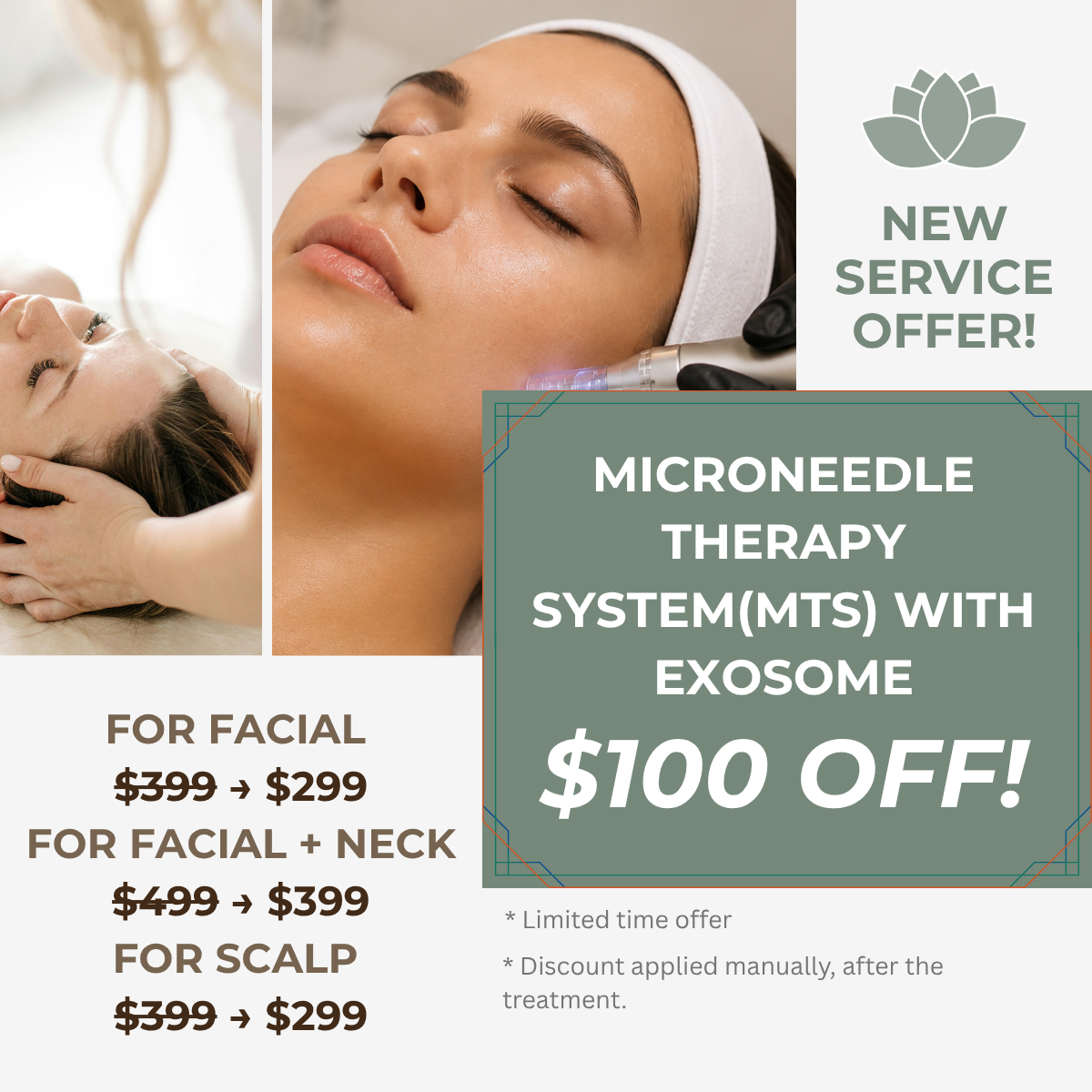 New Service Offer! Microneedle Therapy system with exosome $100 off! Limited time offer and discount applied manually, after the treatment