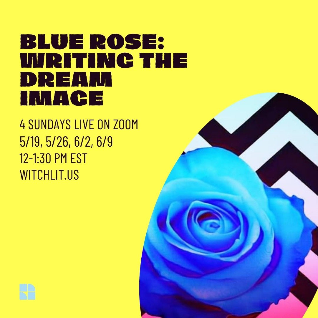 Register at https://www.witchlit.us/shop/p/blue-rose-writing-the-dream-image ✨
