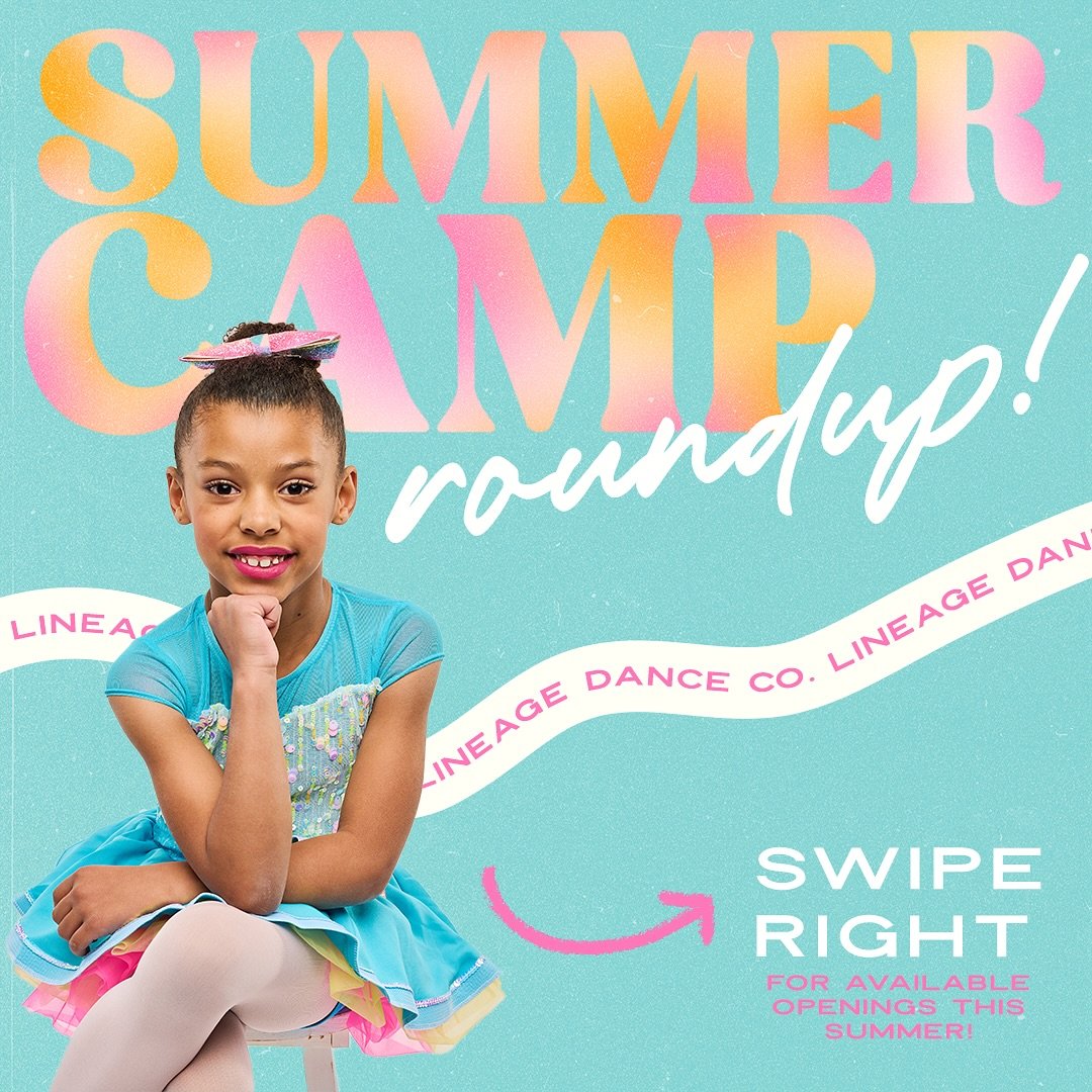 ☀️💦SUMMER CAMP ROUNDUP

Looking to add an activity or two this summer!? We've got you covered! 

SWIPE ➡️ to check out our last remaining openings listed BY AGE! We've got one day &amp; four day camps for dancers age 2.5-12+

Summer at Lineage is ri