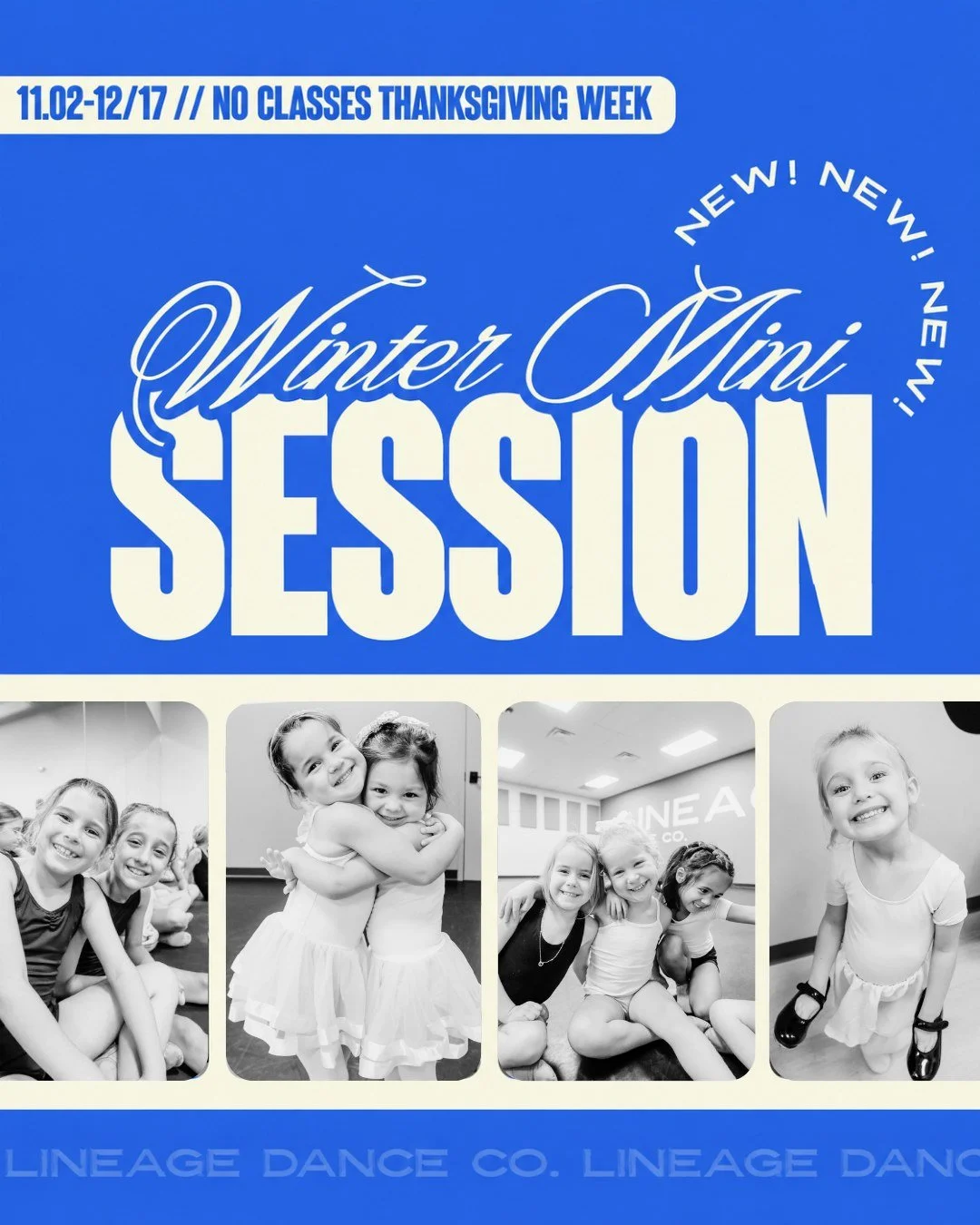NEW: 6-Week Winter Mini Session ❄️💙

Soccer season wrapping up? Looking for a new activity before the new year? Or have a little one who&rsquo;s been asking to try dance?

Our Winter Mini Session is the perfect way to give Lineage a try without comm