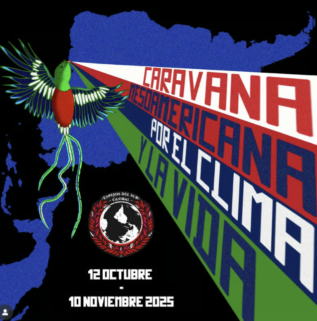 Encuentro/Gathering: Mesoamerica Caravan for Climate and Life to Belém, Brazil! COP