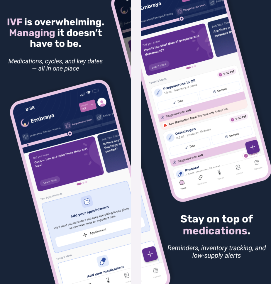 EMBRAYA APP IVF can be complex. Embraya organizes medications, appointments, and emotions, giving you clarity, confidence, and compassionate support in one simple app.

$10 for IOS with link