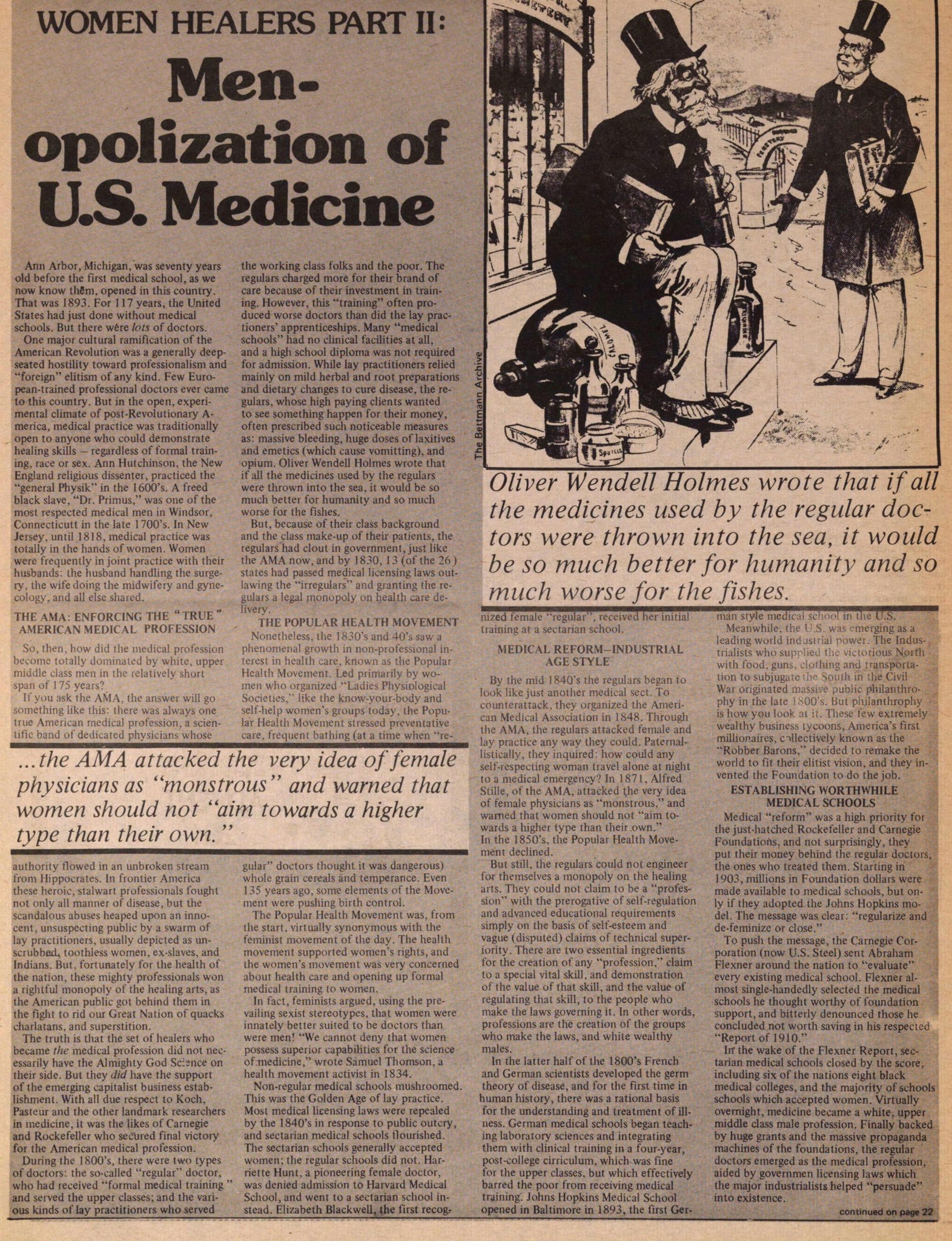 “Medical schools had no clinical facilities…and a high school diploma was not required for admission” “Through the AMA the regulars attacked female & lay practice in anyway they could” Rockefeller & Carnegie to medical schools “regularize, de-feminiz