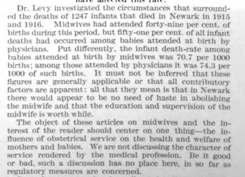 When in fact the infant death rate was higher in births attended by physicians than midwives at that time.