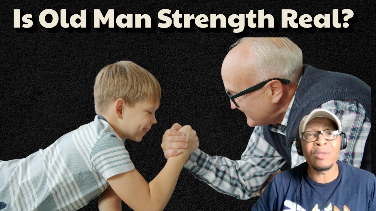 Is Old Man Strength Real?