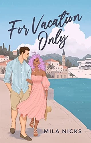 For Vacation Only by Mila Nicks 