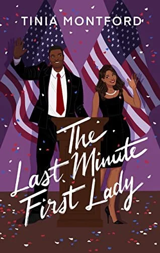 The Last Minute First Lady by Tinia Montford 