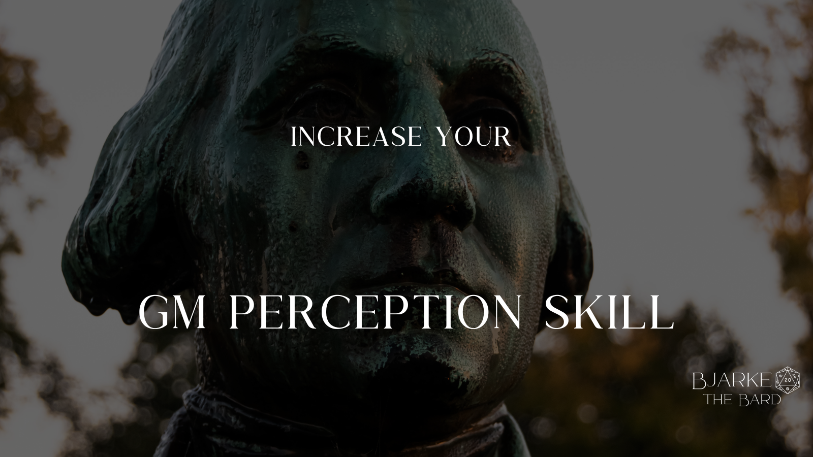 Increase Your GM Perception Skill