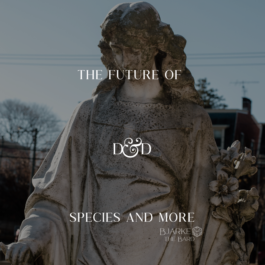 The Future of D&amp;D 3, Part 2 - Species and More