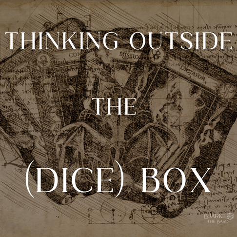 Thinking Outside the (Dice)Box