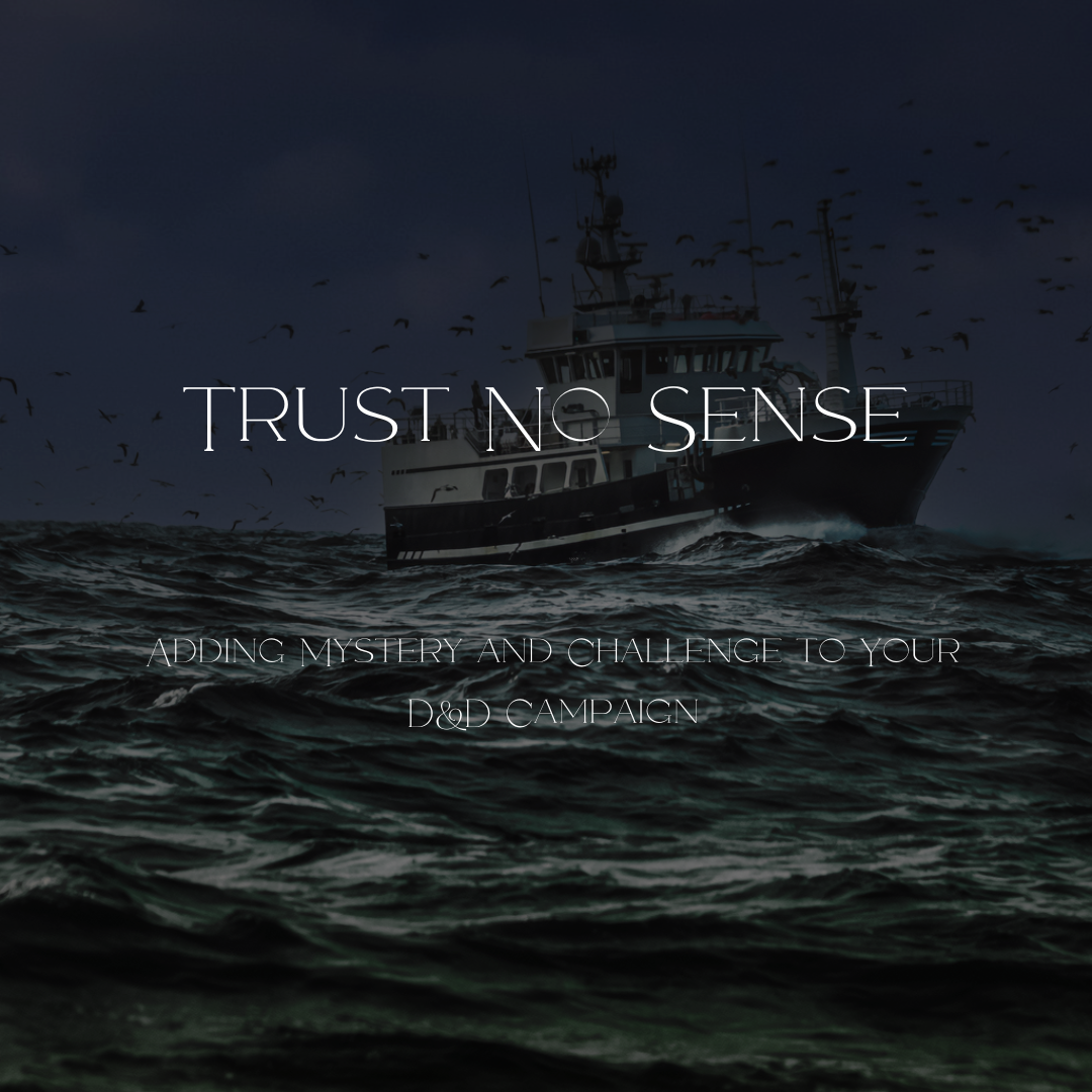 Trust No Sense: Adding Mystery and Challenge to Your D&amp;D Campaign