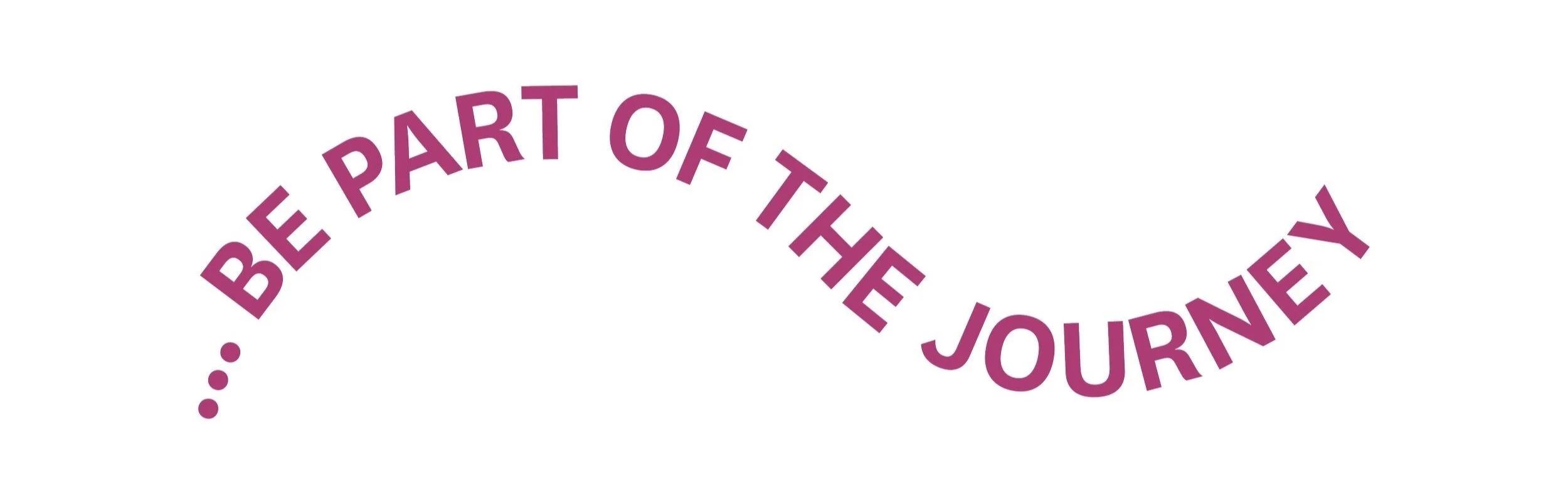Curved text reading: 'Be part of the journey' in purple on a white background.