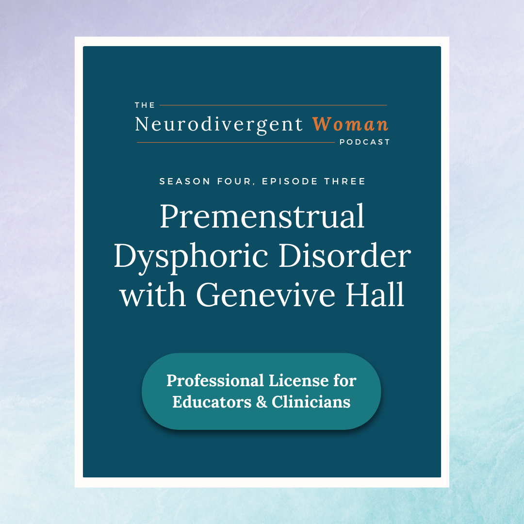 S4E3 Premenstrual Dysphoric Disorder with Genevieve Hall - License for Professionals