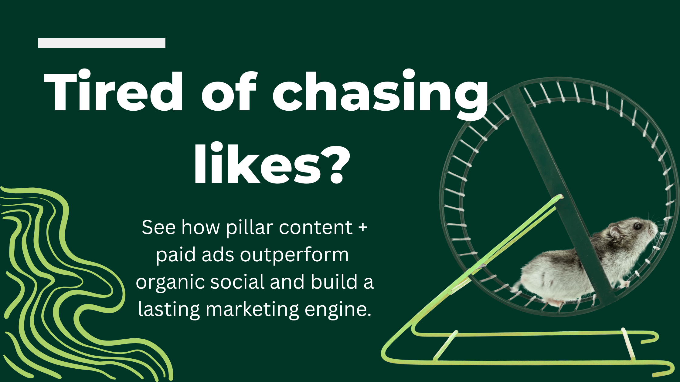 Why Pillar Content + Paid Ads Beat the Rat Wheel of Organic Social