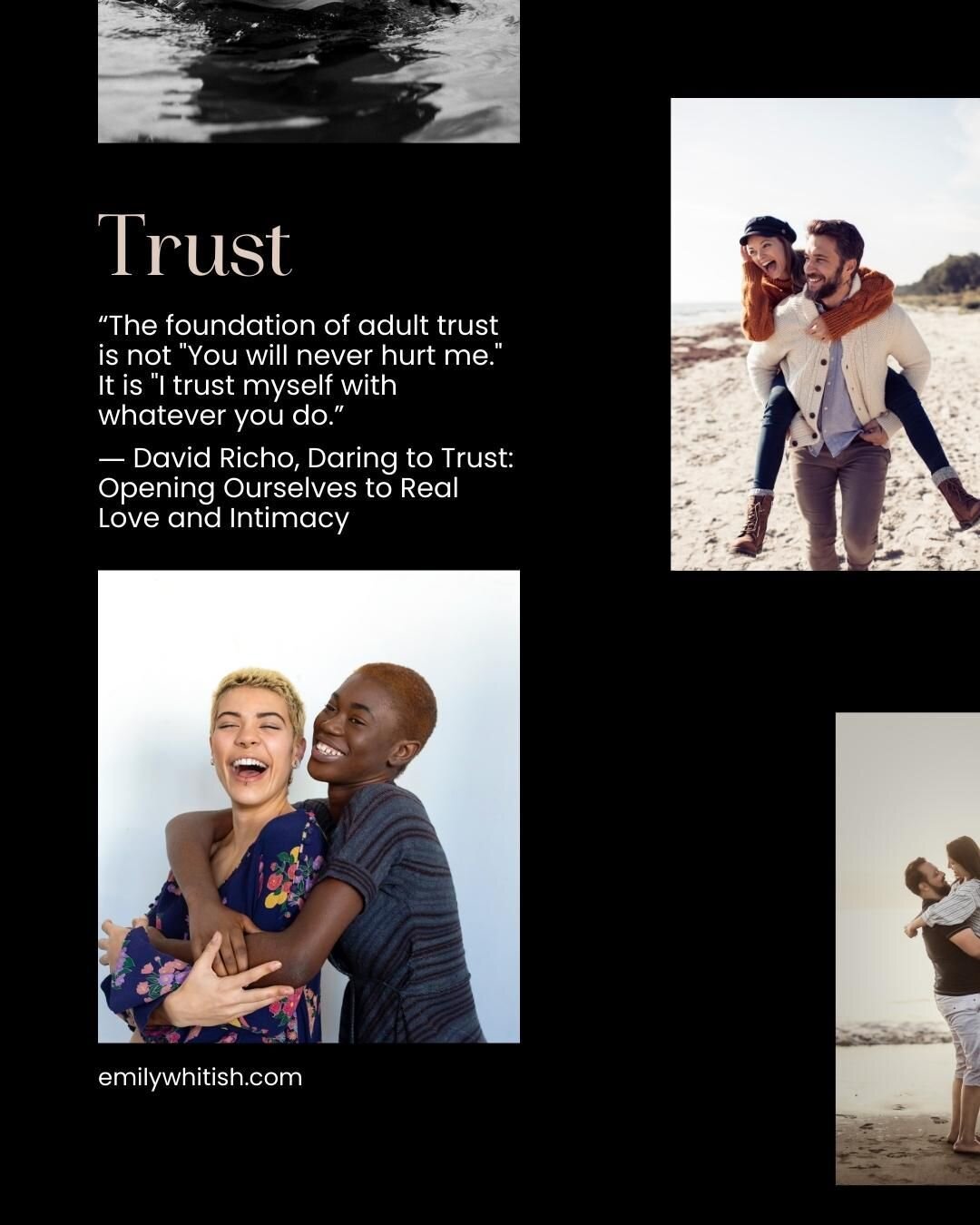 &ldquo;The foundation of adult trust is not &quot;You will never hurt me.&quot; It is &quot;I trust myself with whatever you do.&rdquo;

― David Richo, Daring to Trust: Opening Ourselves to Real Love and Intimacy