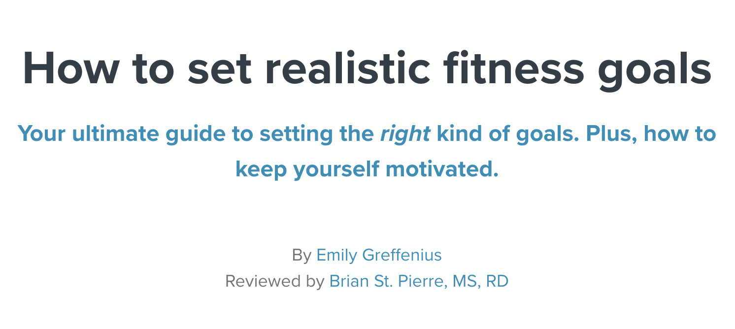 Precision Nutrition article header: ‘How to set realistic fitness goals — Your ultimate guide to setting the right kind of goals. Plus, how to keep yourself motivated.