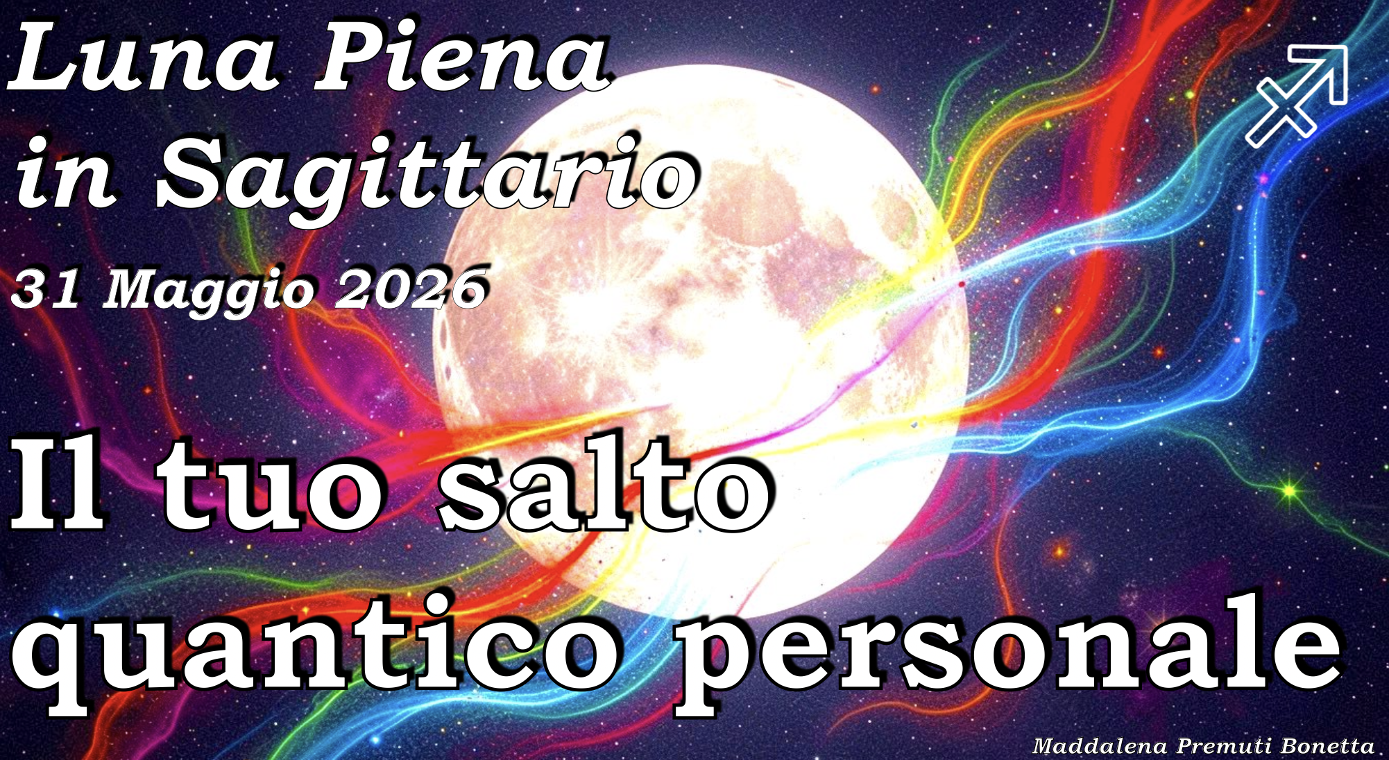 Luna Piena in Sagittario -La Tua Verità personale si Espande.