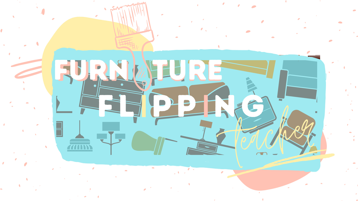 Furniture Flipping Teacher