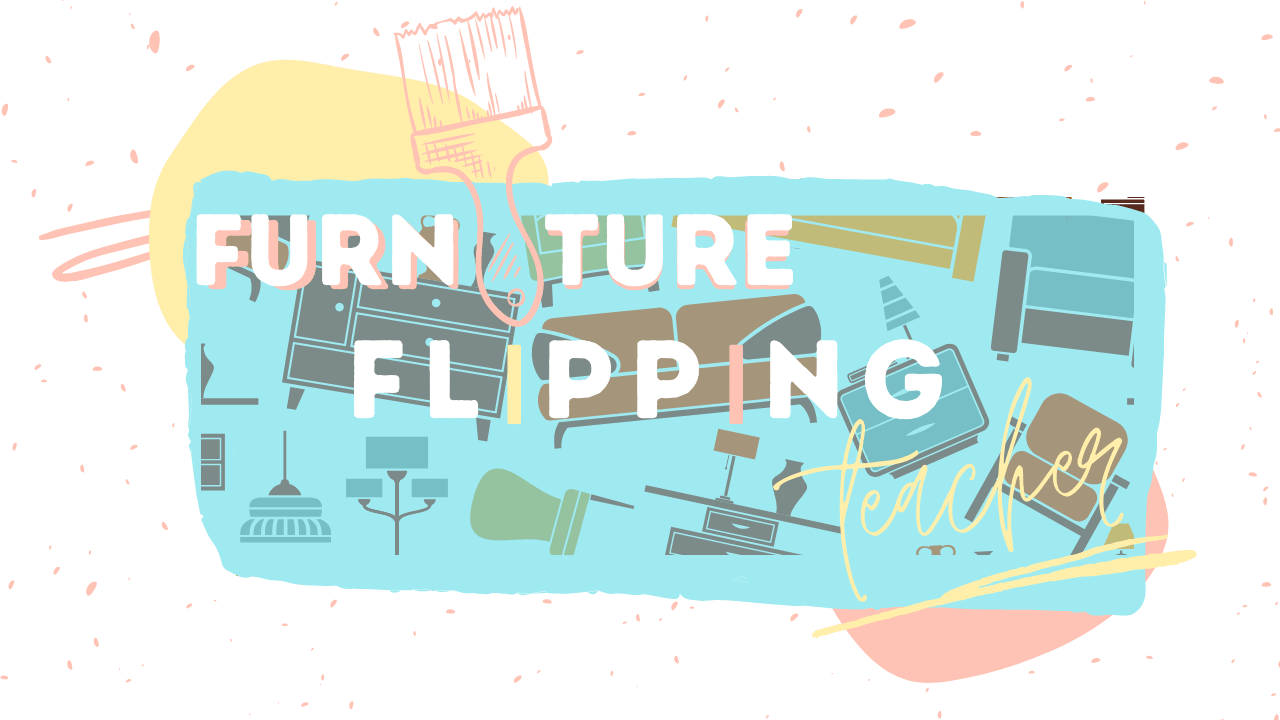 Furniture Flipping Teacher