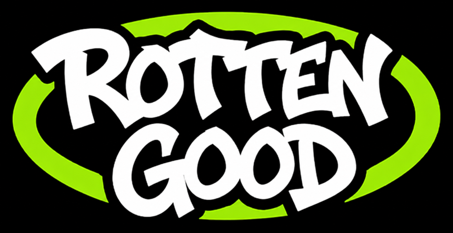 ROTTEN GOOD