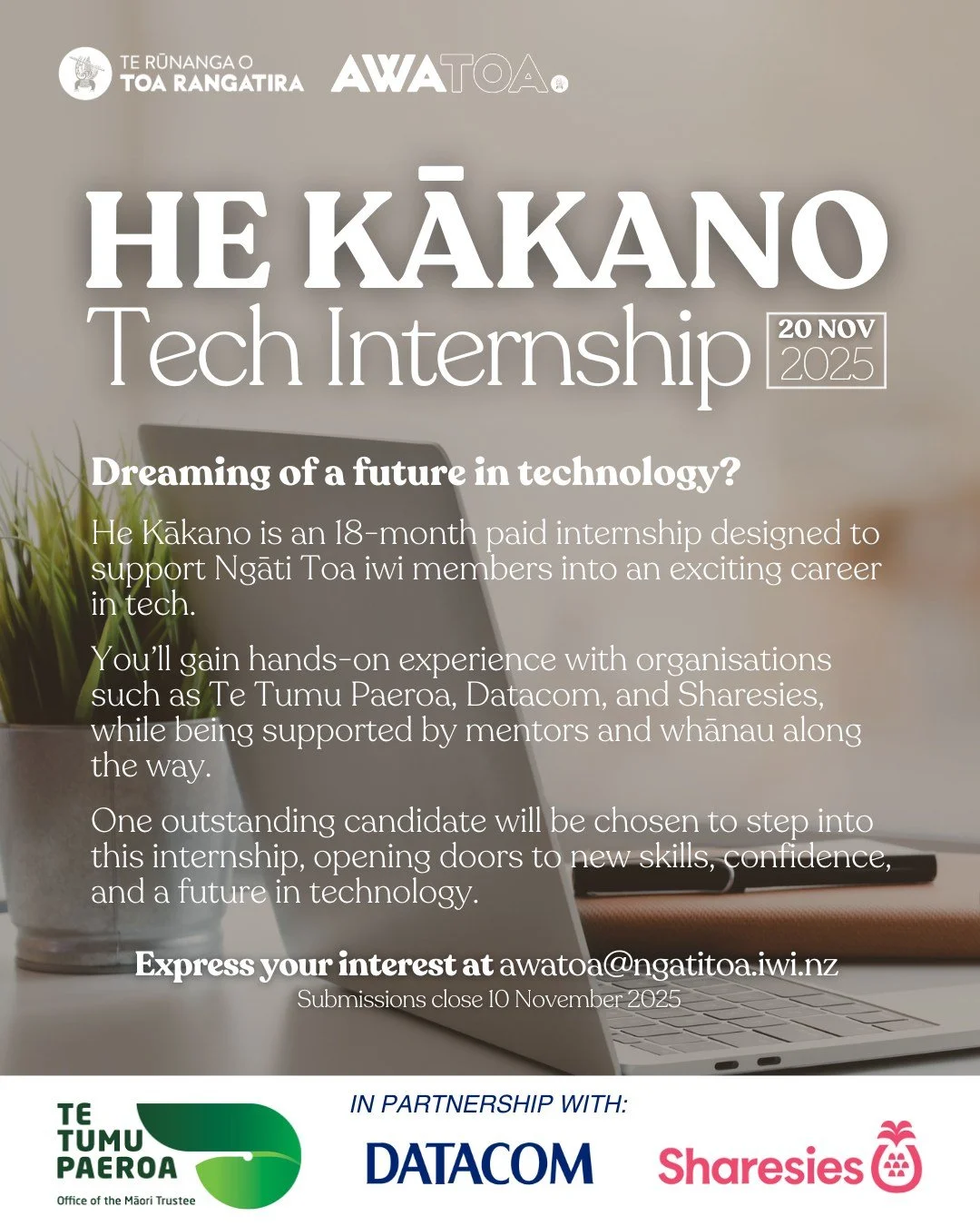 💻 OPPORTUNITY 💻
He Kākano is an 18 month paid internship in partnership with Te Tumu Paeroa, Datacom and Sharesies to support Ngāti Toa iwi members who are passionate about a career in tech. 
Expressions of interest are open now and close 10 Novem