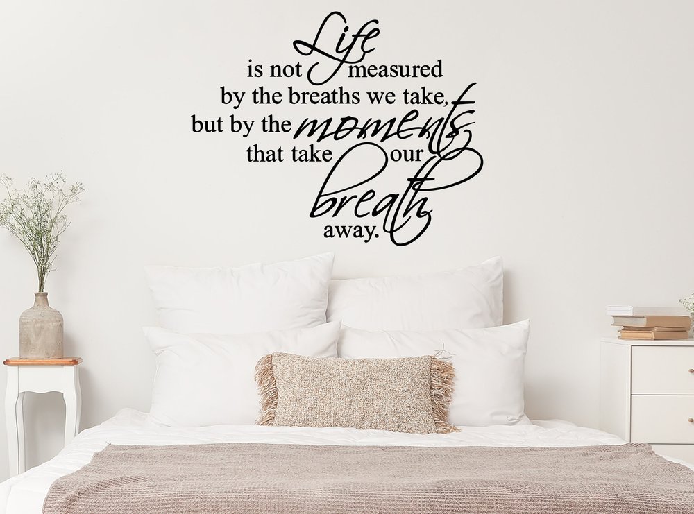 Life is Not Measured by the Breaths We Take Vinyl Wall Decal Art Sticker IN04 Life is Not Measured by the Breaths We Take Vinyl Wall Decal Art Sticker IN04