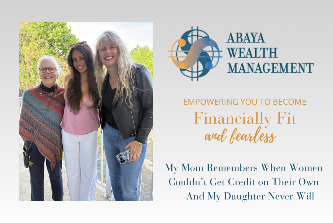 My Mom Remembers When Women Couldn’t Get Credit on Their Own — And My Daughter Never Will