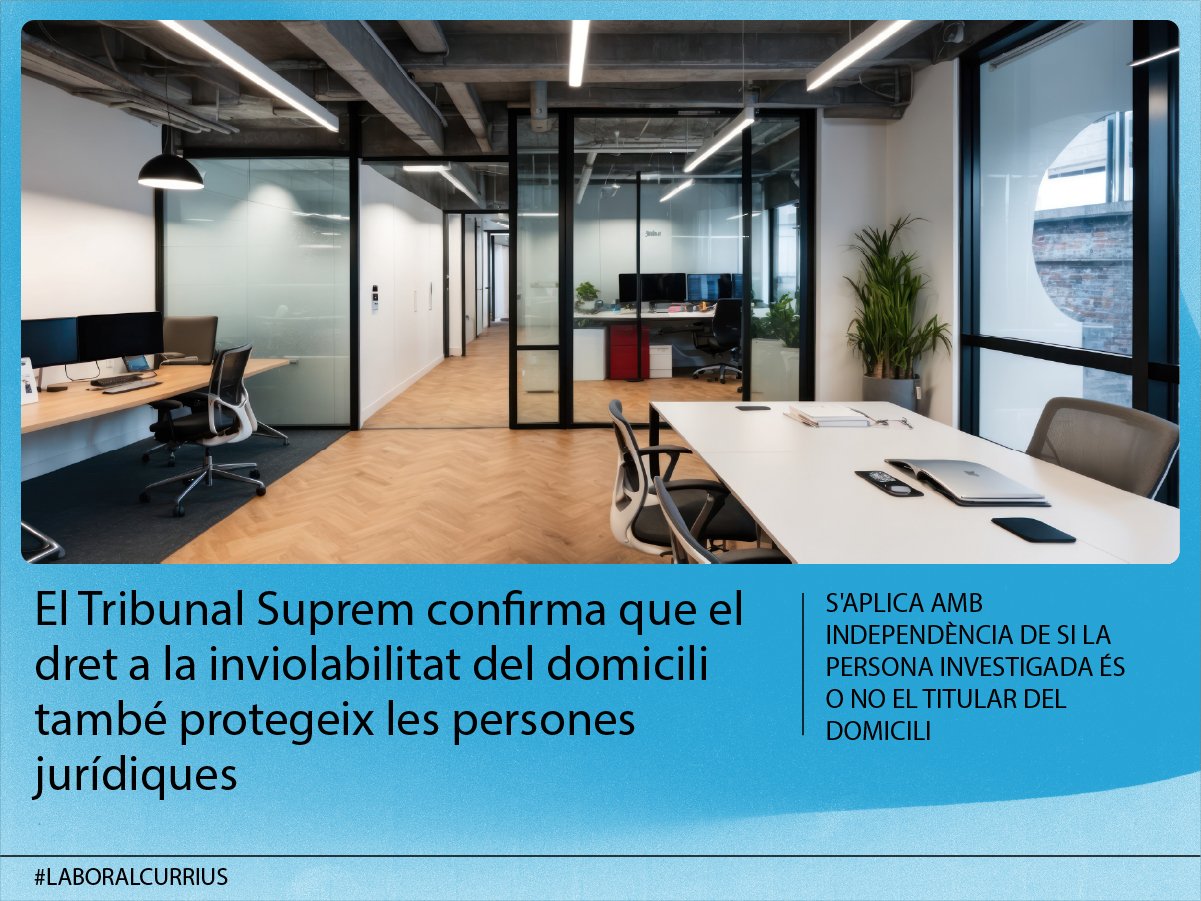 El Tribunal Suprem confirma que el dret a la inviolabilitat del domicili també protegeix les persones jurídiques