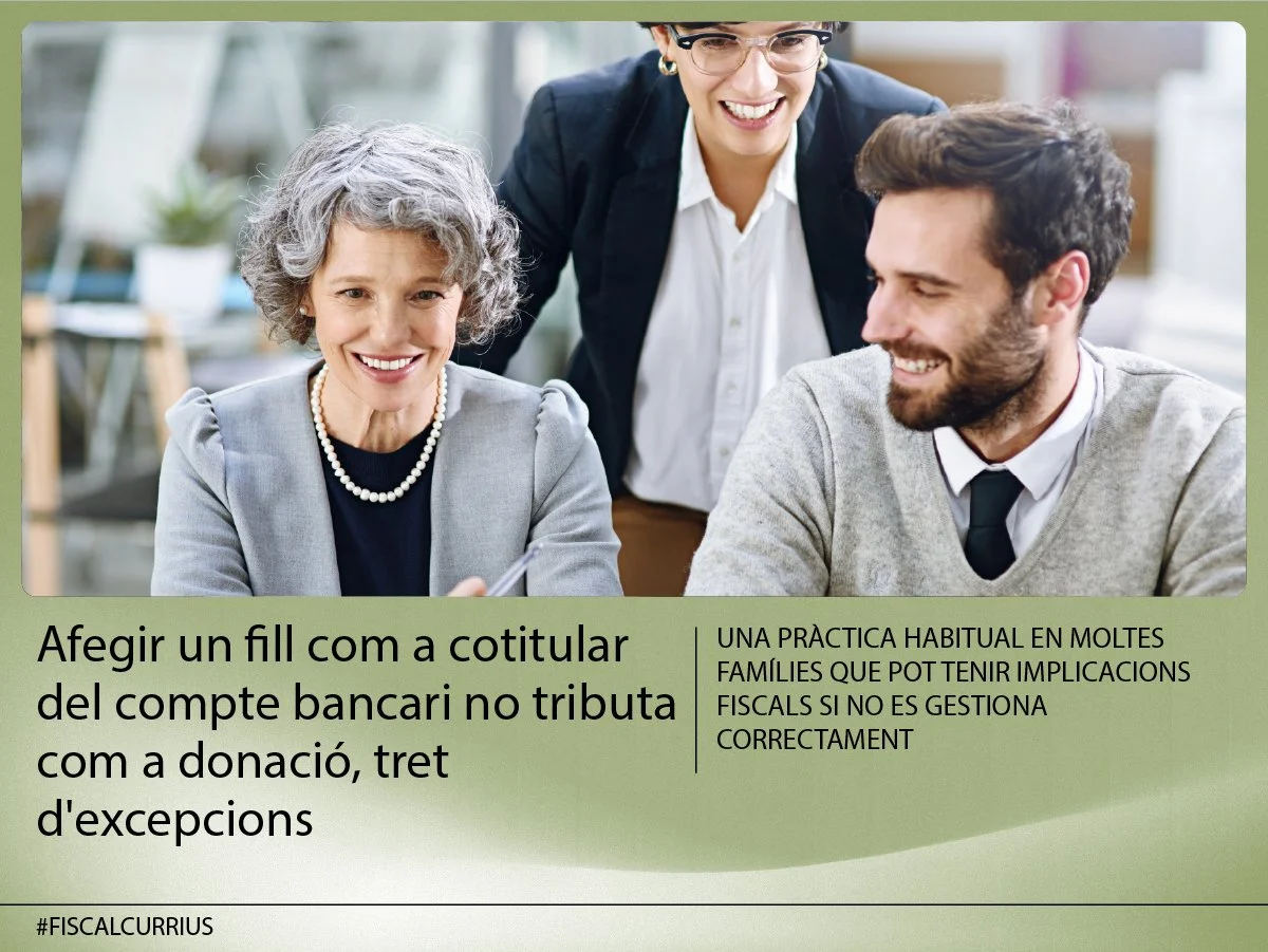 Afegir un fill com a cotitular del compte bancari no tributa com a donació, tret d'excepcions