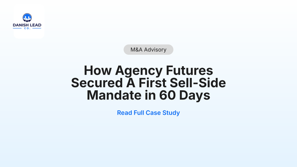 How Agency Futures Secured A First Sell-Side Mandate in 60 Days, and Now Averages 8 Off-Market Founder Conversations Per Week